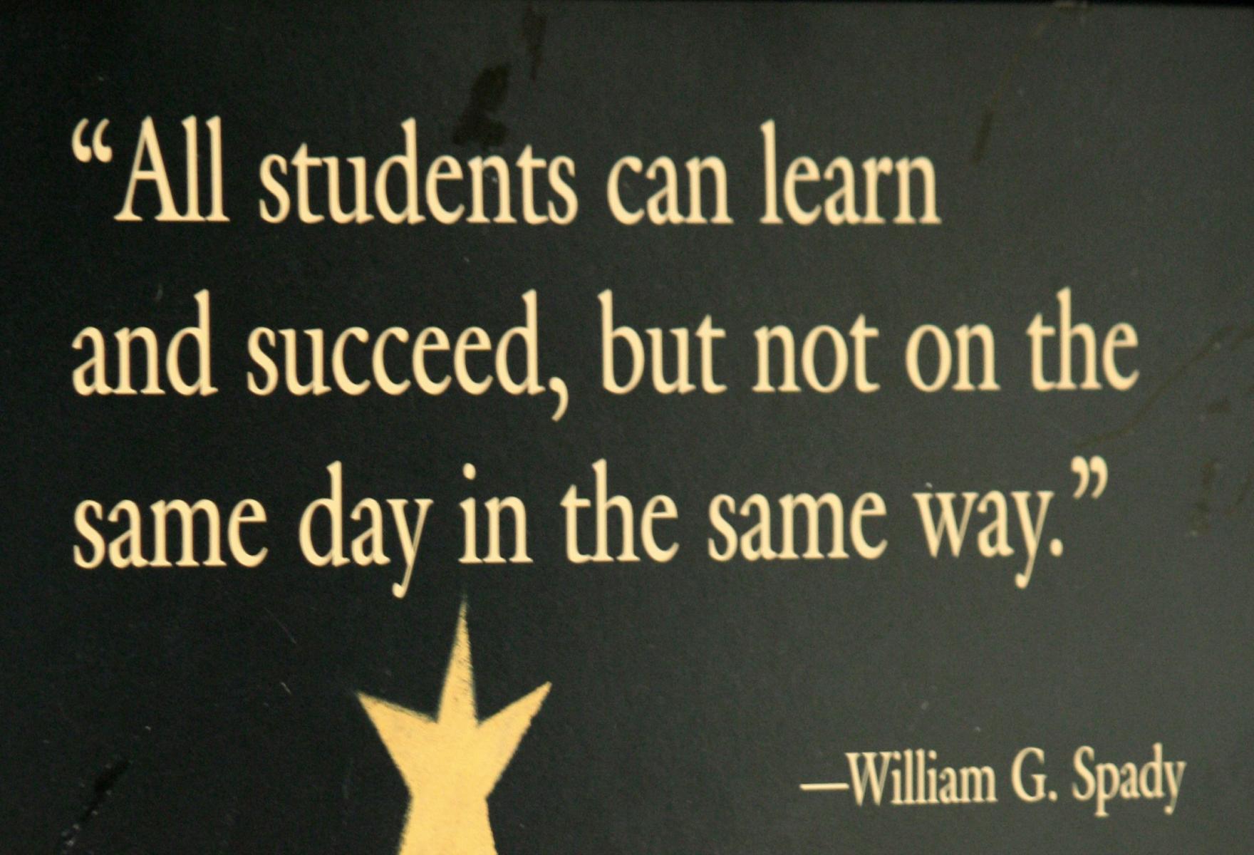 poster that reads, all students can learn to succeed but not on the same day in the same way